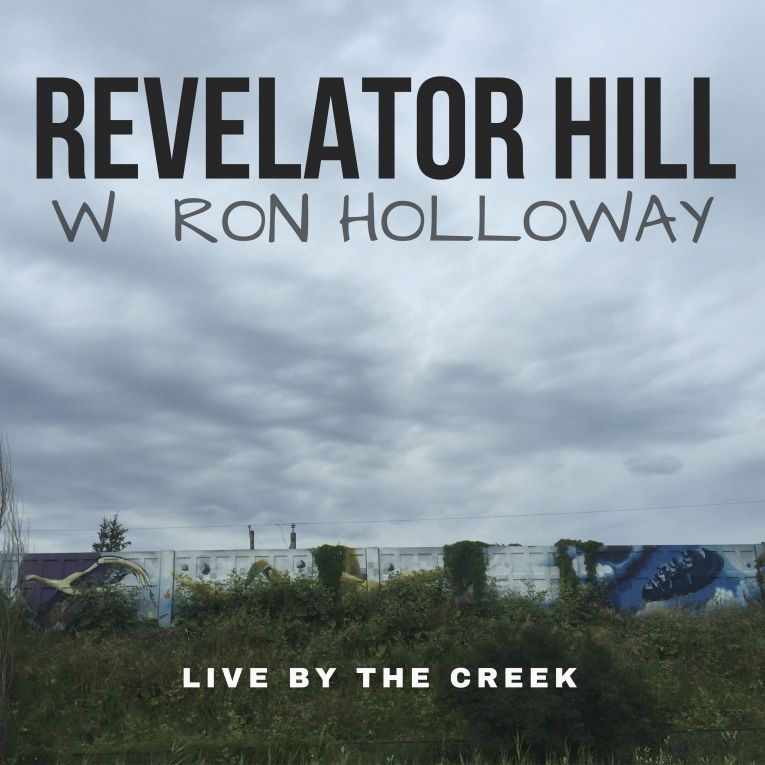 album review, Live by the Creek, Revelator Hill, Ron Holloway, Rock and Blues Muse
