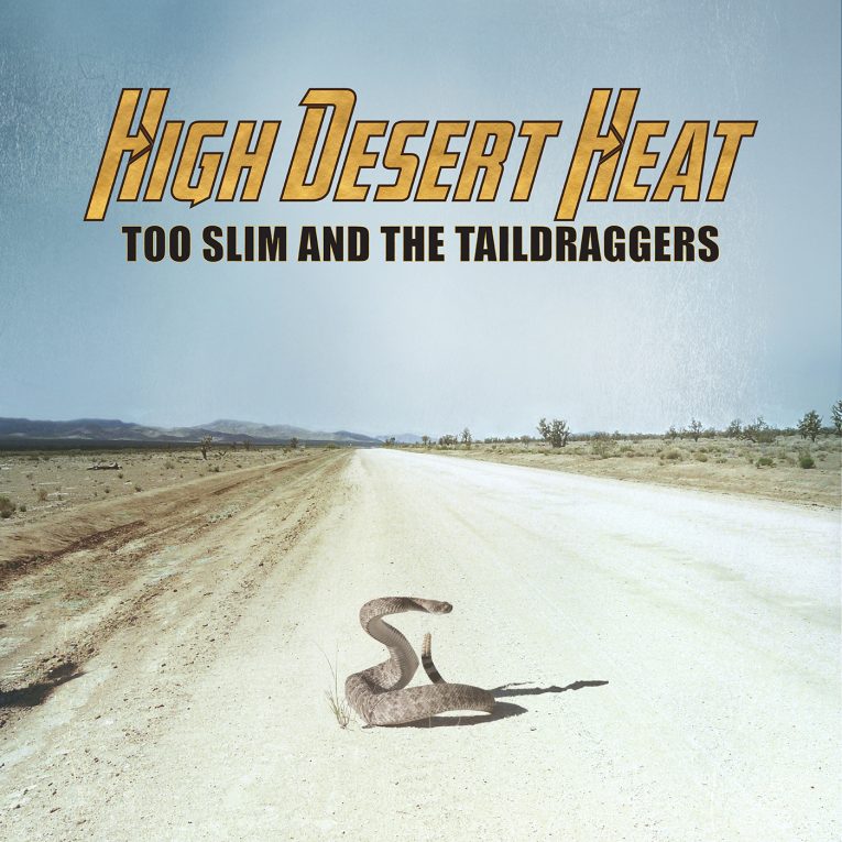 Album review, High Desert Heat, Too Slim and the Taildraggers, Rock and Blues Muse