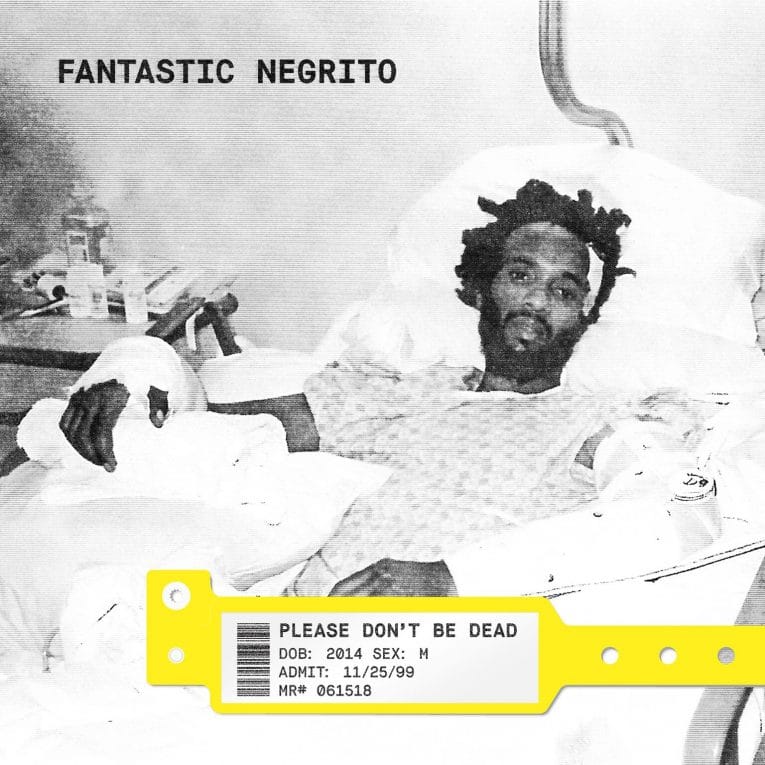 Album review, Please Don't be Dead, Fantastic Negrito, Rock and Blues Muse