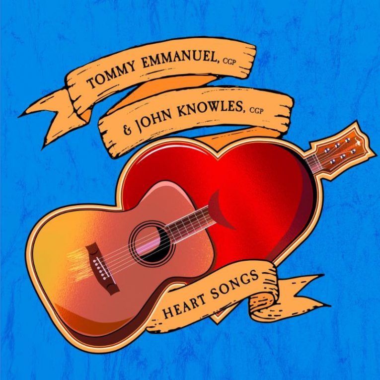 Tommy Emmanuel, John Knowles, announce Heart Songs, Rock and Blues Muse 