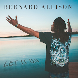 Bernard Allison, Let It Go, Top 20 Albums 2018, Rock and Blues Muse