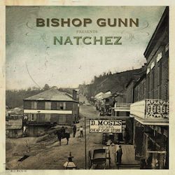 <em>Natchez</em>, Bishop Gunn, Top 20 Albums 2018, Rock and Blues Muse