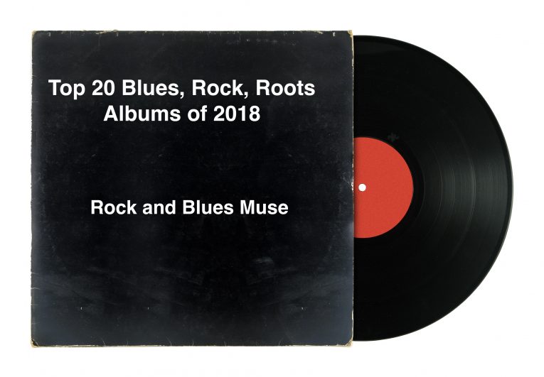 Top 20 Blues Rock Roots Albums of 2018, Rock and Blues Muse