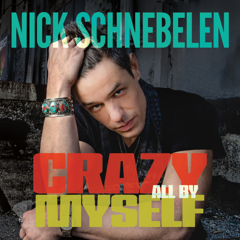 Nick-Schnebelen,-Crazy-All-By-Myself,-album-review Rock And Blues Muse
