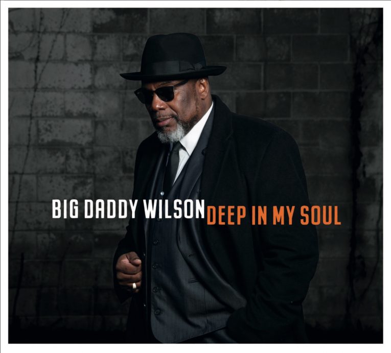 Big Daddy Wilson, album announcement, Deep In My Soul, Rock and Blues Muse
