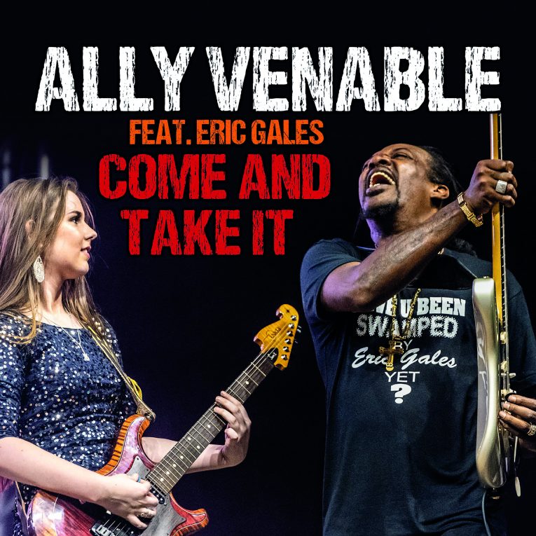 Single premiere, Come And Take it, Ally Venable, Eric Gales, Texas Honey, Rock and Blues Muse, Martine Ehrenclou
