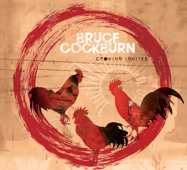Bruce Cockburn, Crowing Ignites, new album, Rock and Blues Muse
