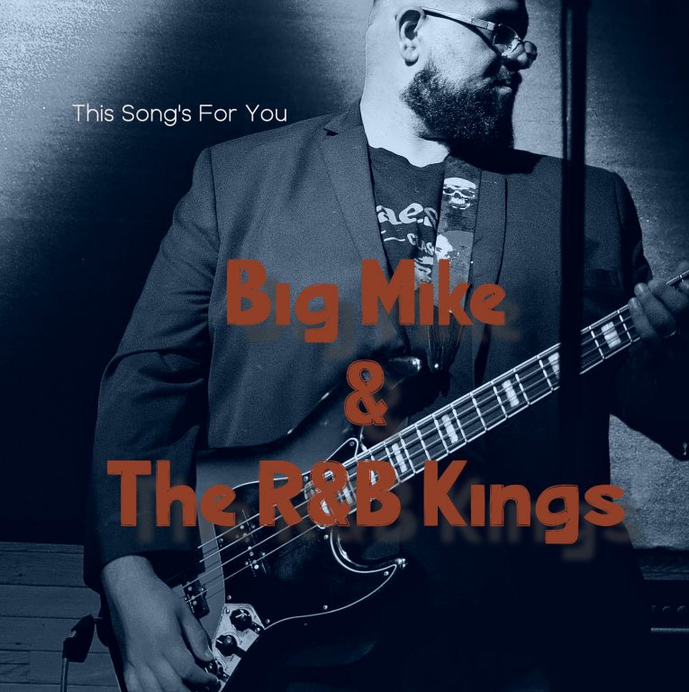 Big Mike & The R&B Kings, new album announcement, This Song's For You, Rock and Blues Muse