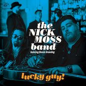 Nick Moss Band feat. Dennis Gruenling, Lucky Guy!