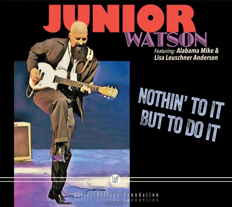 Junior Watson, Nothin To It But To Do It, album review, Rock and Blues Muse