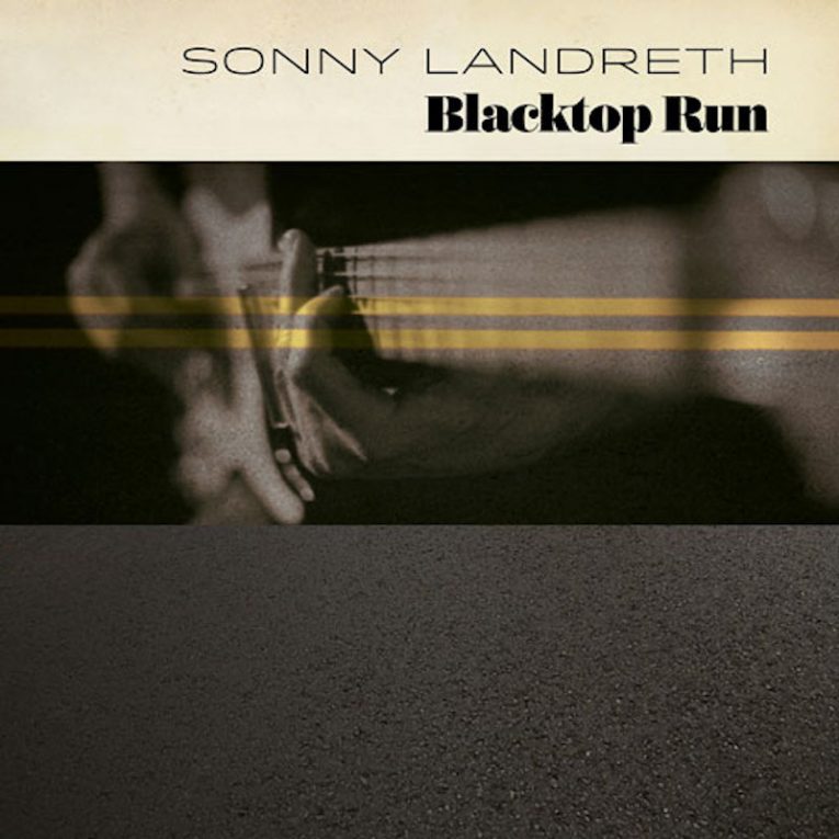 Sonny Landreth, Blacktop Run, new album announcement, Rock and Blues Muse