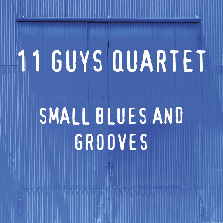 Small Blues and Grooves, 11 Guys Quartet, album review, Rock and Blues Muse