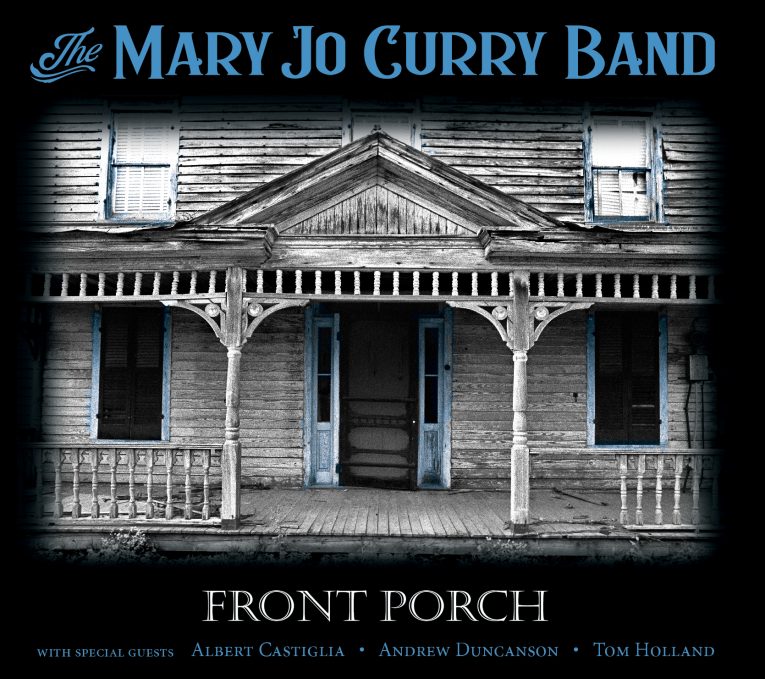 Front Porch, Mary Jo Curry Band, album review, Rock and Blues Muse, Martine Ehrenclou