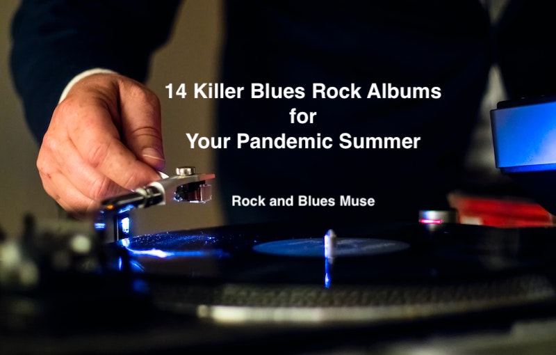 14 Killer Blues Rock Albums for Your Pandemic Summer, Martine Ehrenclou, Mike O'Cull, Rock and Blues Muse
