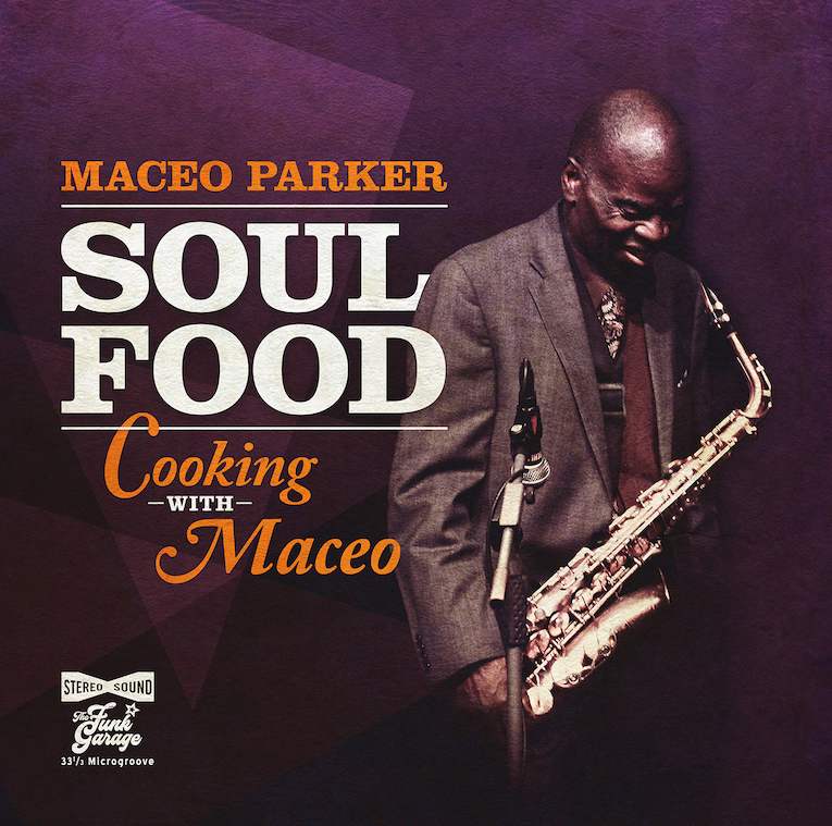 Soul Food-Cooking with Maceo, Maceo Parker, saxophonist, singer, funk music, album review, Rock and Blues Muse, Martine Ehrenclou