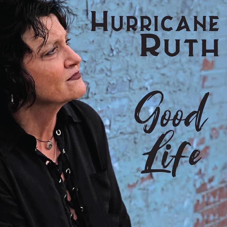 Hurricane Ruth, Good Life, album review, American Showplace Music, July 10, Rock and Blues Muse