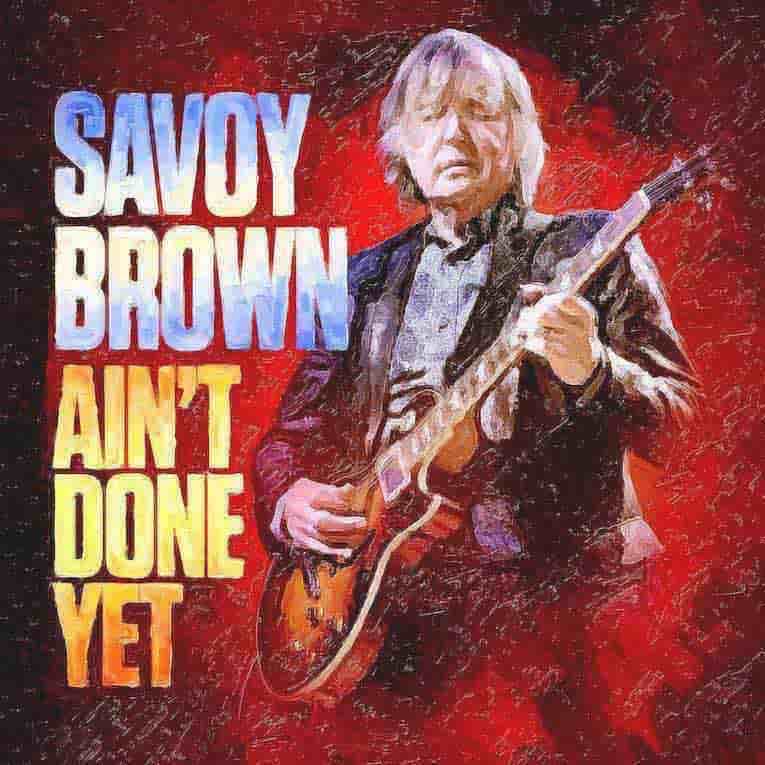 Savoy Brown Ain't Done Yet album image