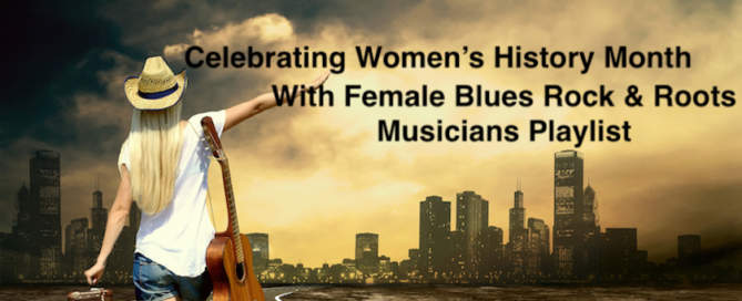 Celebrating Women's History Month with Female Blues Rock & Roots Musicians Playlist image