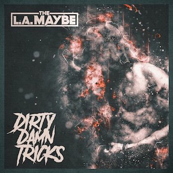 The L.A. Maybe Dirty Damn Tricks album cover