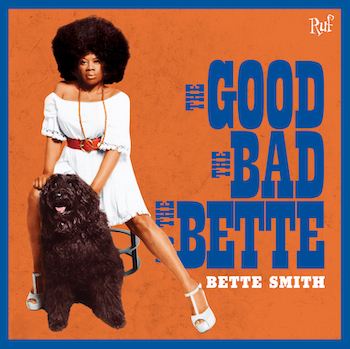 Bette Smith The Good The Bad and The Bette album cover