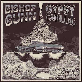 Bishop Gunn Gypsy Cadillac album cover