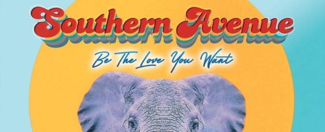 Southern Avenue Be The Love You Want album cover