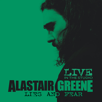 Alastair Greene Lies and Fear Live In the Studio single image