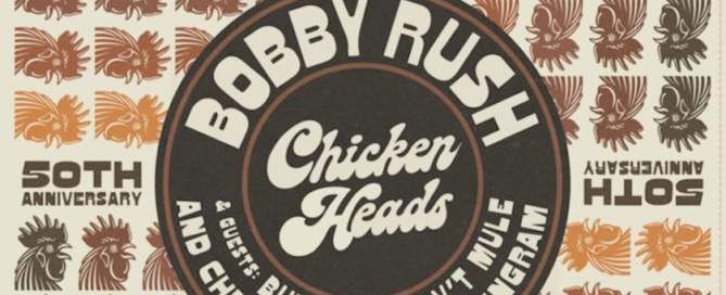 Bobby Rush 50th Anniversary 'Chicken Heads' Song Feat. Buddy Guy, Gov't Mule, Christone 'Kingfish' Ingram EP image