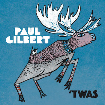 Paul Gilbert 'Twas album cover