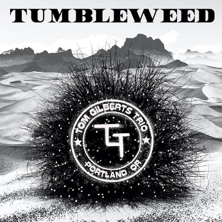Tom Gilberts Tumbleweed single cover