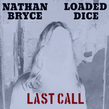 Nathan Bryce Loaded Dice Last Call single image