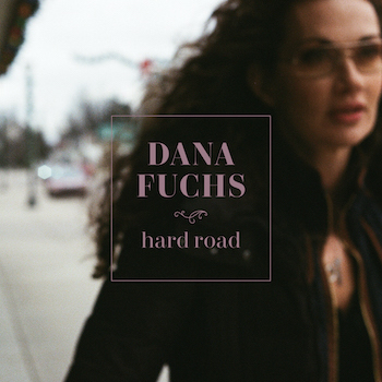 Dana Fuchs Hard Road single image