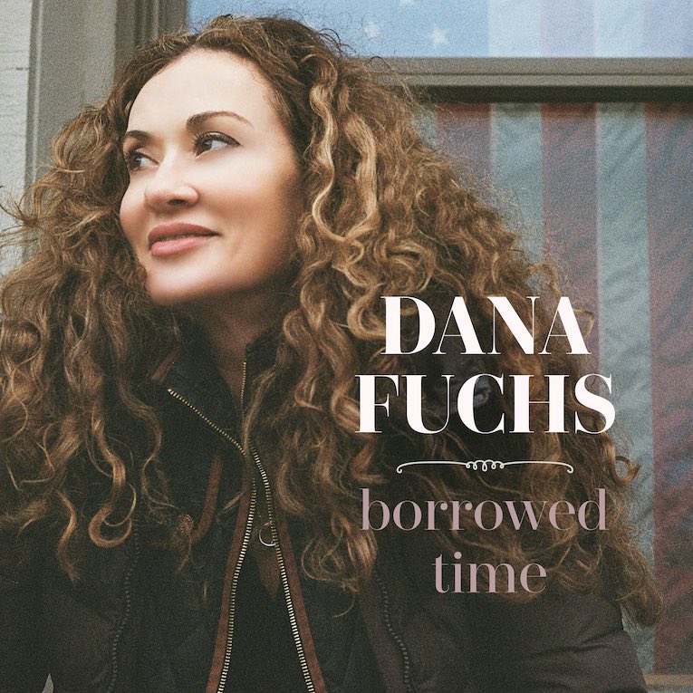 Dana Fuchs, Borrowed Time, album cover