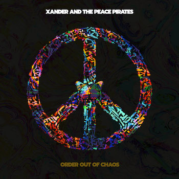 Xander and the Peace Pirates Order Out Of Chaos, album cover