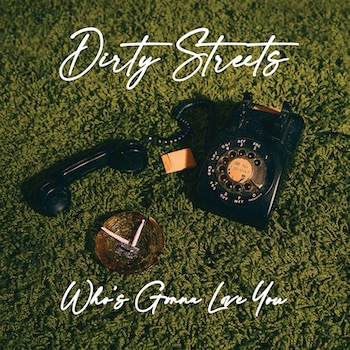 Dirty Streets, Who's Gonna Love You, album cover