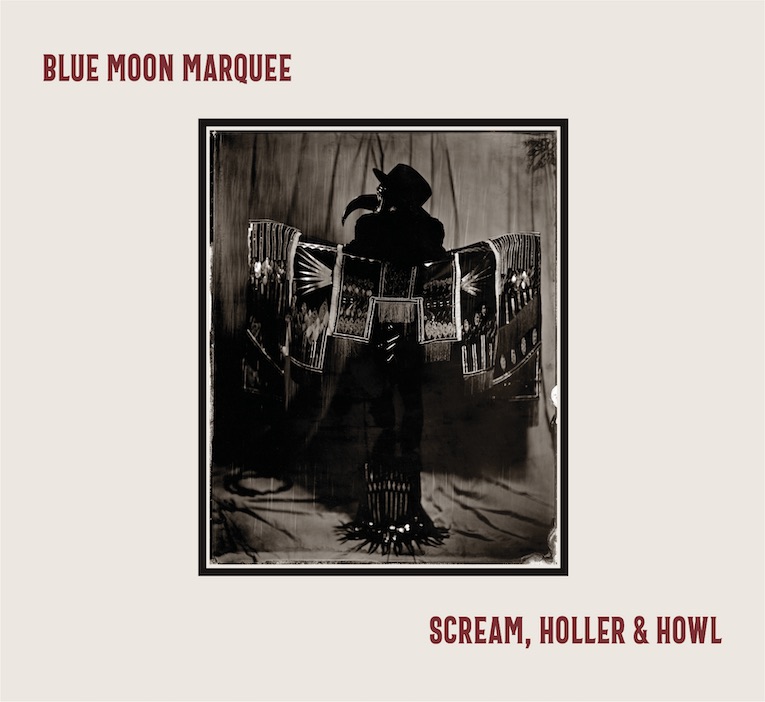 Blue Moon Marquee, Scream Holler & Howl, album cover