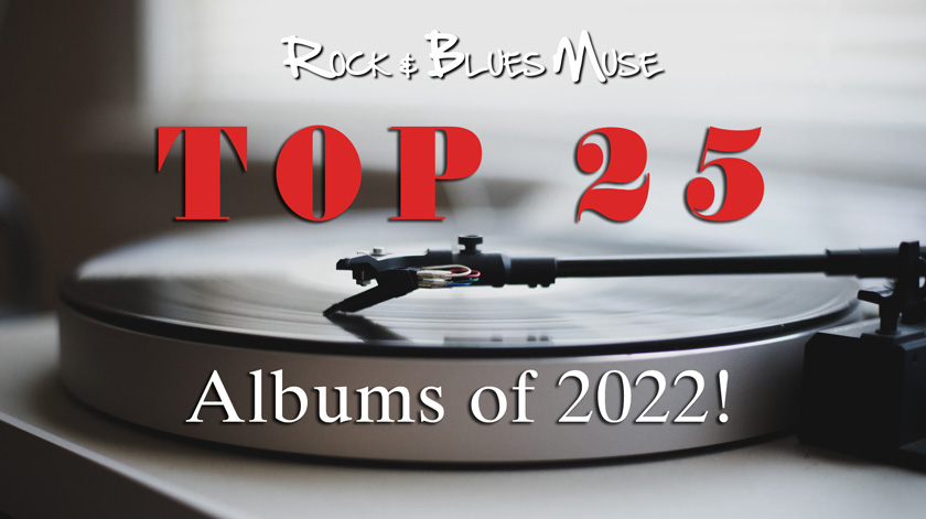 ROCK & BLUES MUSE top 25 albums of 2022