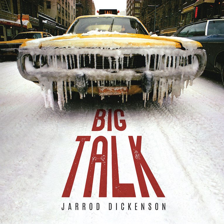 Jarred Dickenson, Big Talk, album cover