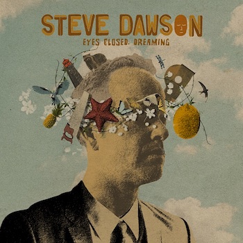 Steve Dawson, Eyes Closed Dreaming, album cover