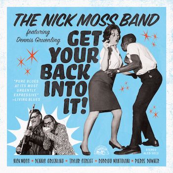 The Nick Moss Band featuring Dennis grueling, Get Your Back Into It, album cover