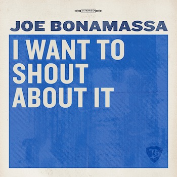 Joe Bonamassa, I Want To Shout About it, single image