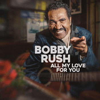 Bobby Rush, All My Love For you, album image