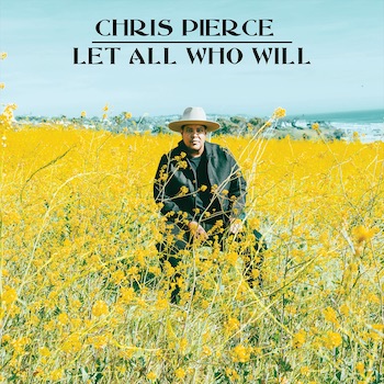 Chris Pierce, Let All Who Will, Album cover front 