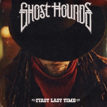 Ghost Hounds, First Last Time, album cover front