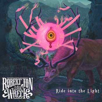 Robert Jon & The Wreck, Ride Into The Light, album cover front