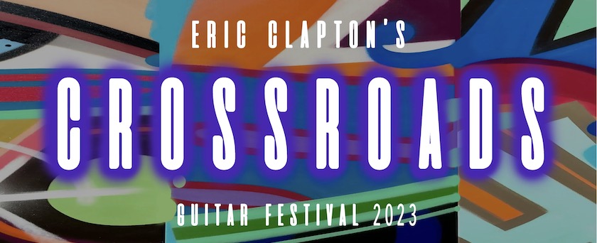 Eric Clapton's 2023 Crossroads Guitar Festival Will Offer