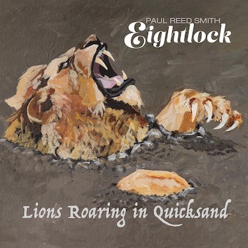 Paul Reed Smith Eightlock, Lions Roaring In Quicksand, album cover