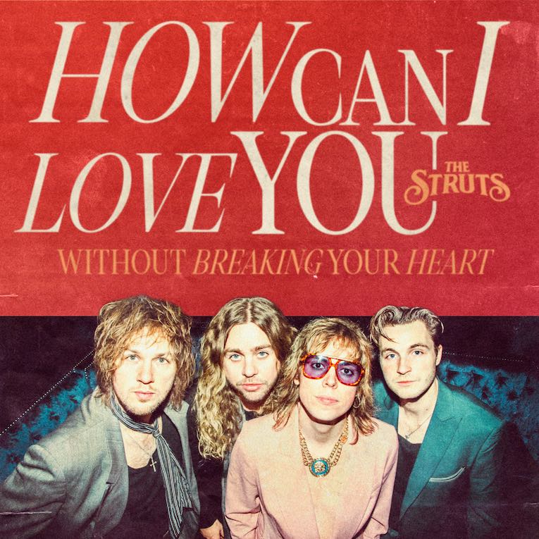 TheStruts, How Can I Love You (Without Breaking Your Heart), single image