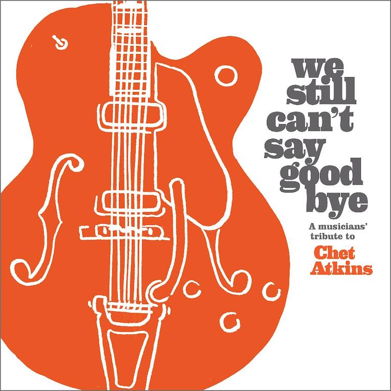 Tribute To Chet Atkins Album 'We Still Can't Say Goodbye', album cover