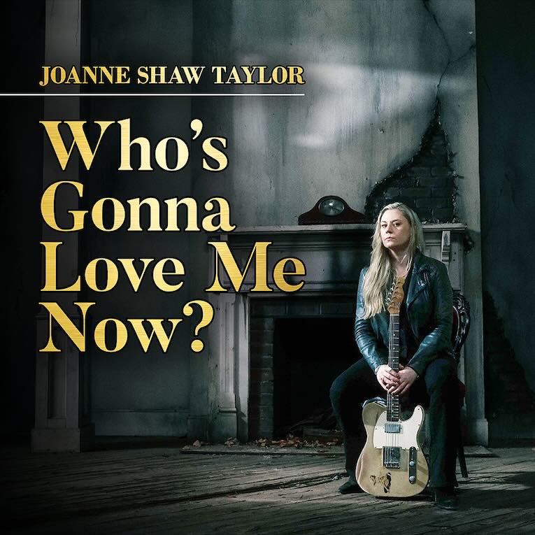 Joanne Shaw Taylor, Who's Gonna Love Me Now, single image